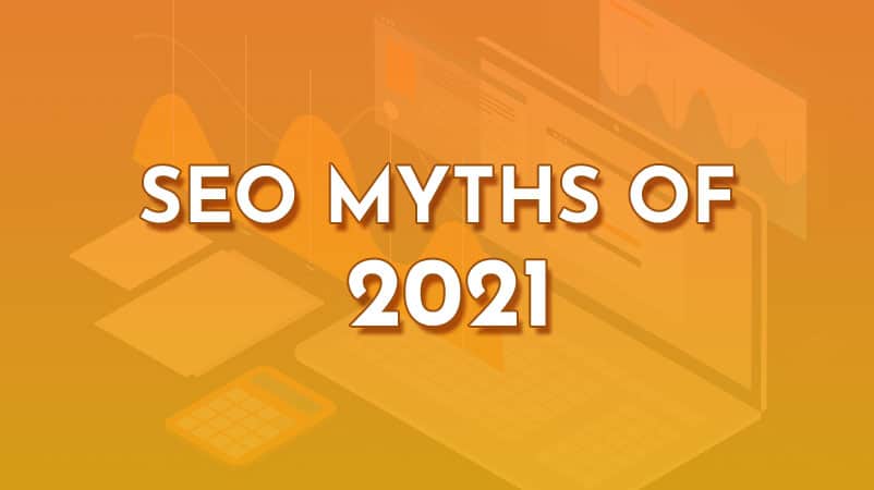SEO myths to avoid in 2021