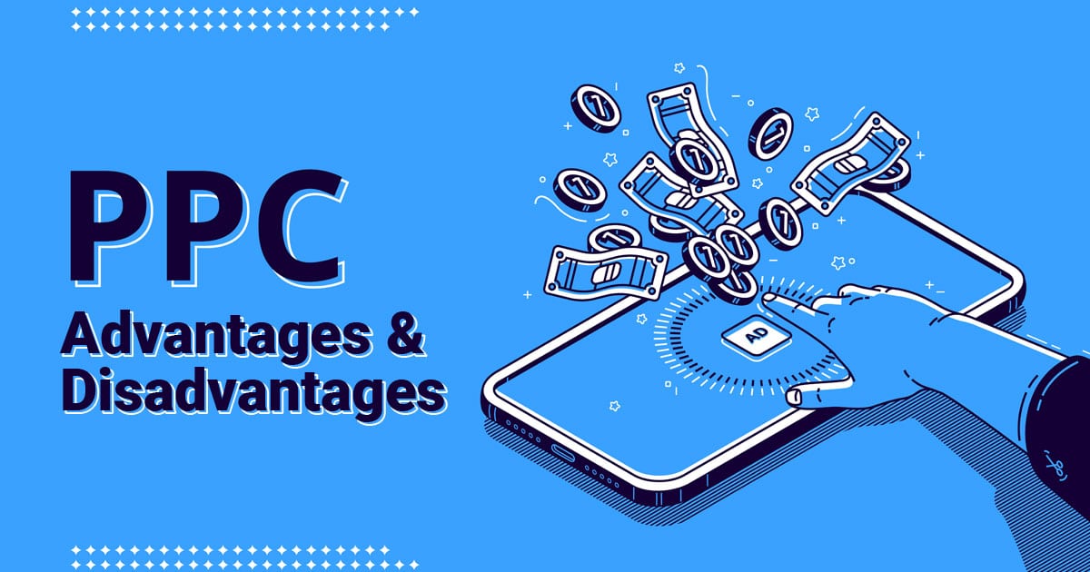 Advantages and Disadvantages of PPC